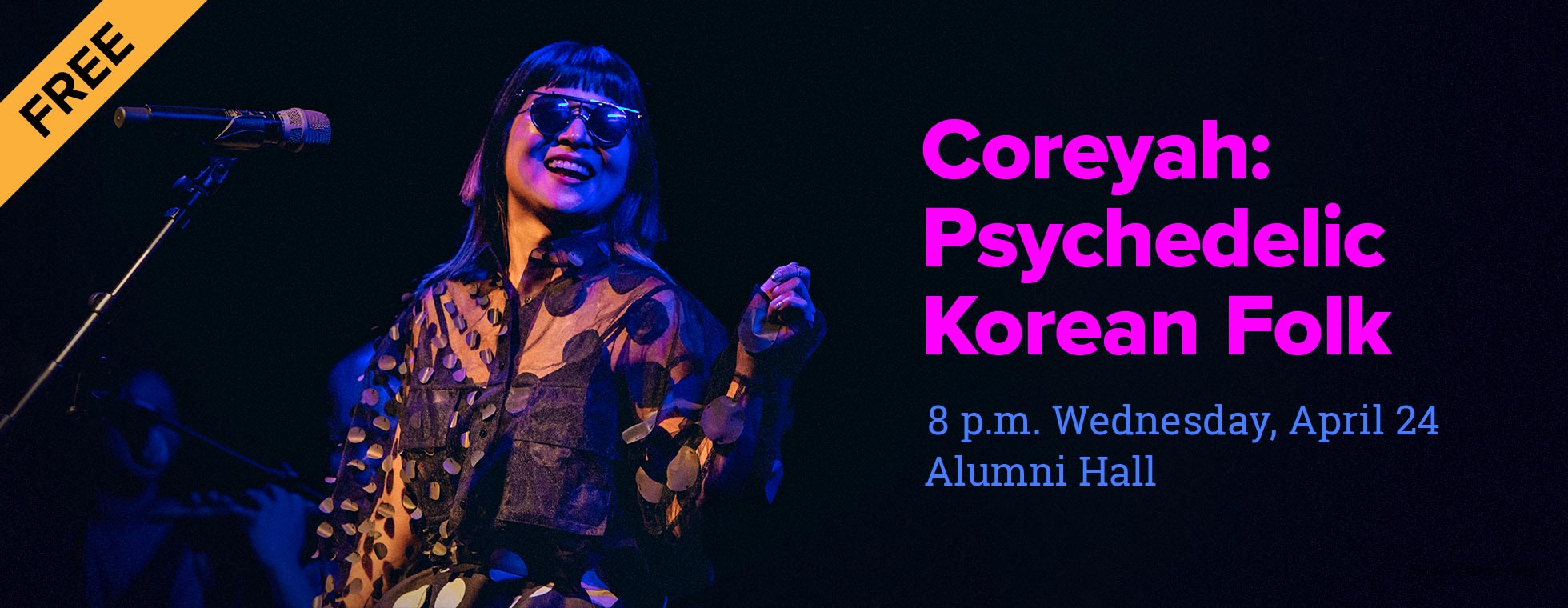 Free. Coreyah: Psychedelic Korean Folk. 8 p.m. Wednesday, April 24 at Alumni Hall.