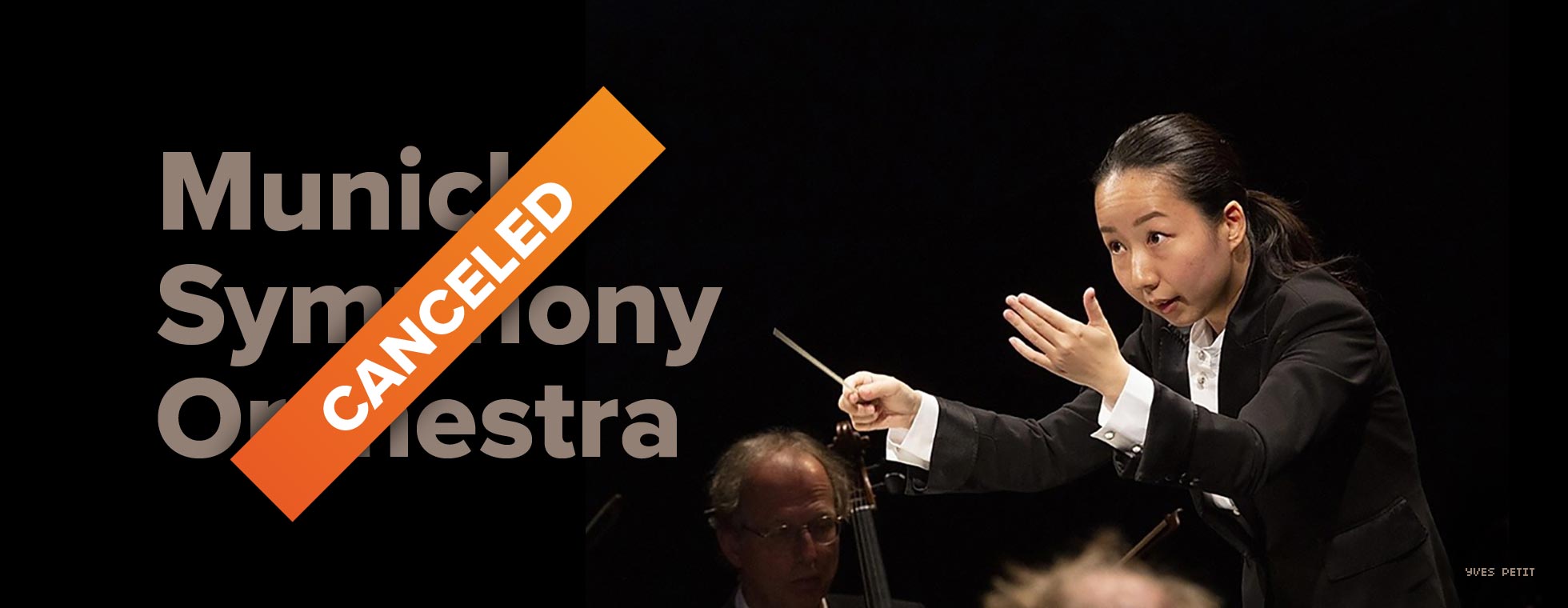 Munich Symphony Orchestra is canceled.