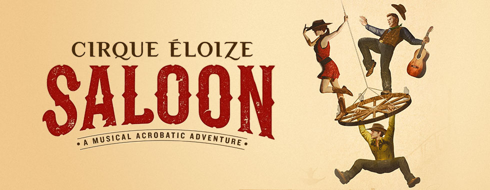 Cirque Eloize Saloon, A Musical Acrobatic Adventure